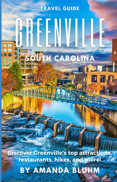 Travel Guide Greenville SC by Amanda Bluhm